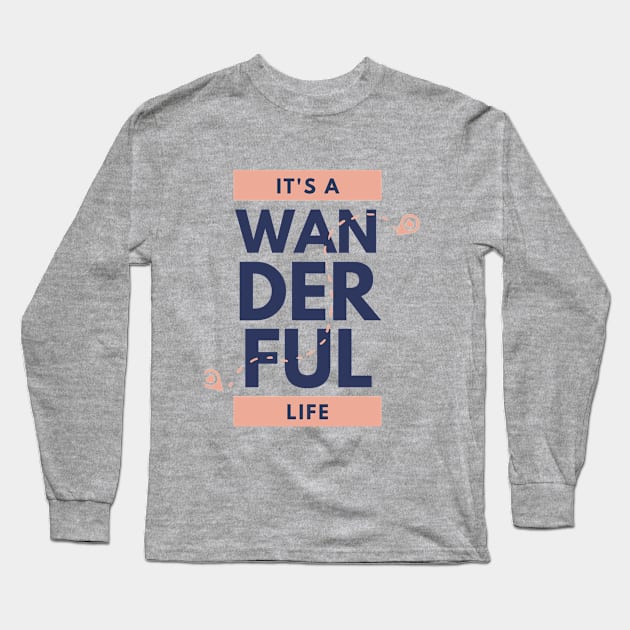 it's a wonderful life Long Sleeve T-Shirt by Redcloud